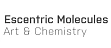 Escentric Molecules